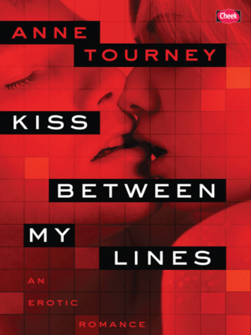 Title details for Kiss Between My Lines by Anne Tourney - Available